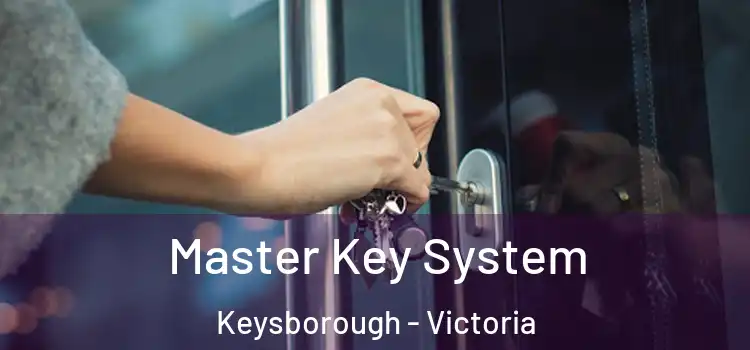 Master Key System Keysborough - Victoria