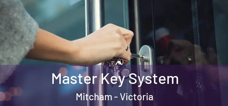 Master Key System Mitcham - Victoria