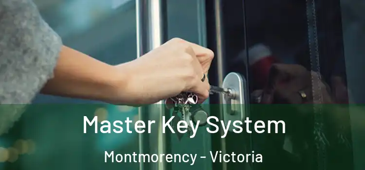 Master Key System Montmorency - Victoria