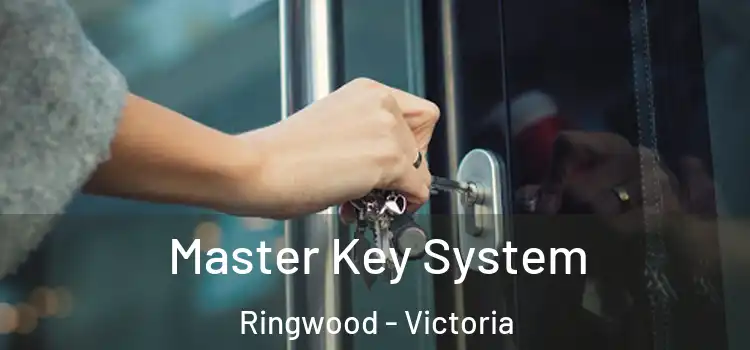 Master Key System Ringwood - Victoria