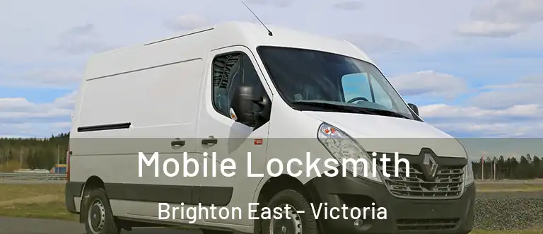 Mobile Locksmith Brighton East - Victoria