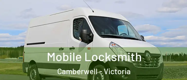 Mobile Locksmith Camberwell - Victoria