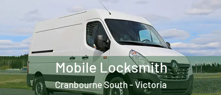 Mobile Locksmith Cranbourne South - Victoria