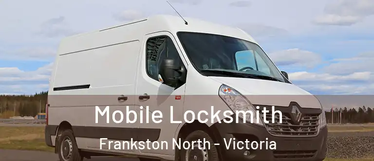 Mobile Locksmith Frankston North - Victoria