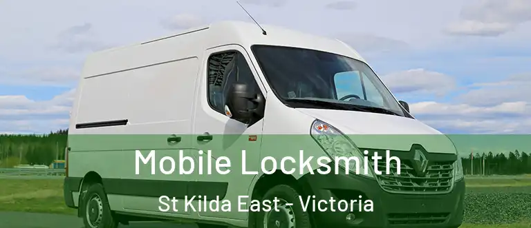 Mobile Locksmith St Kilda East - Victoria