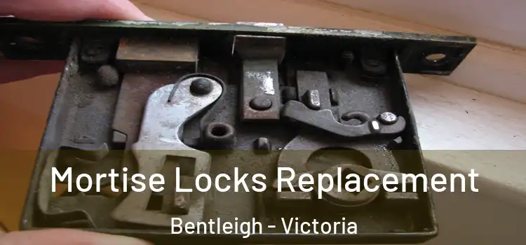 Mortise Locks Replacement Bentleigh - Victoria