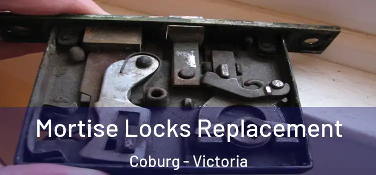 Mortise Locks Replacement Coburg - Victoria