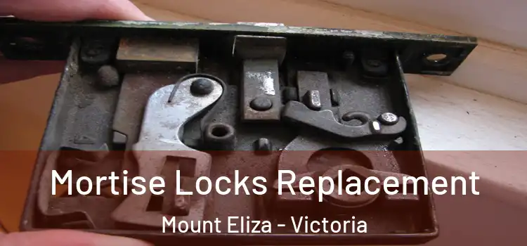 Mortise Locks Replacement Mount Eliza - Victoria