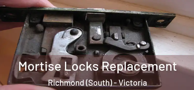 Mortise Locks Replacement Richmond (South) - Victoria