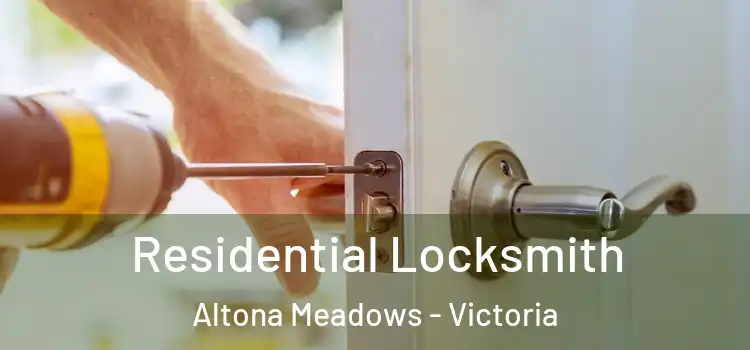 Residential Locksmith Altona Meadows - Victoria