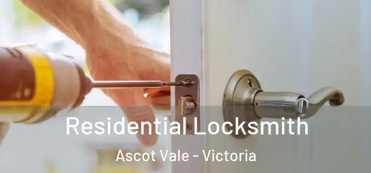 Residential Locksmith Ascot Vale - Victoria