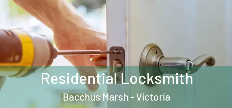 Residential Locksmith Bacchus Marsh - Victoria