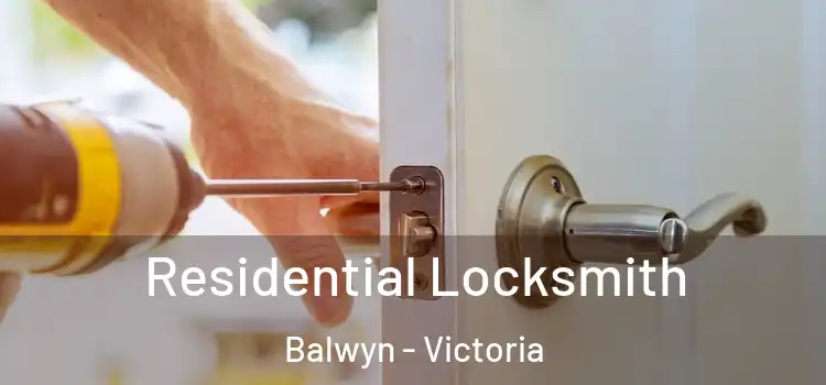 Residential Locksmith Balwyn - Victoria