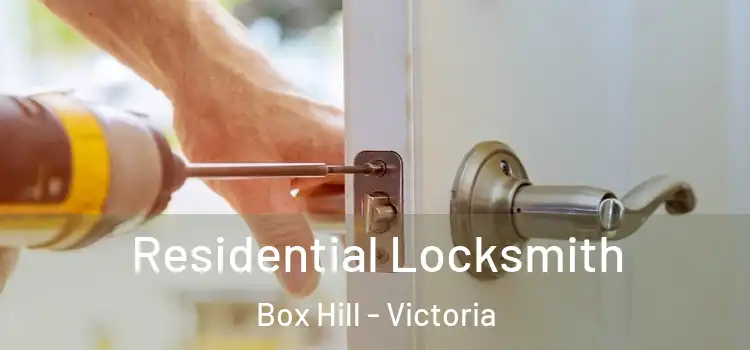 Residential Locksmith Box Hill - Victoria