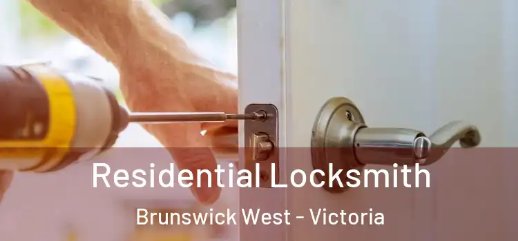 Residential Locksmith Brunswick West - Victoria