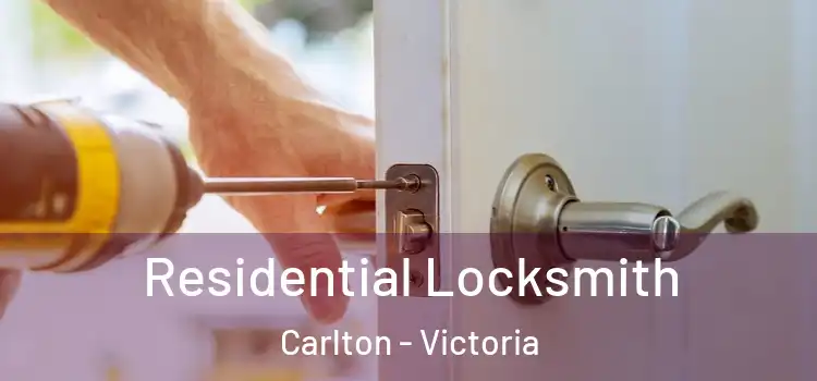 Residential Locksmith Carlton - Victoria