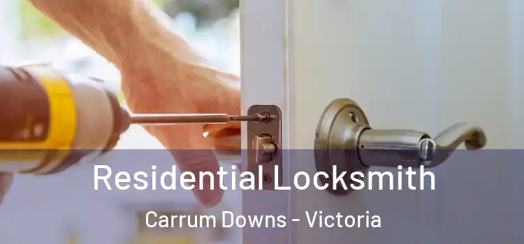 Residential Locksmith Carrum Downs - Victoria