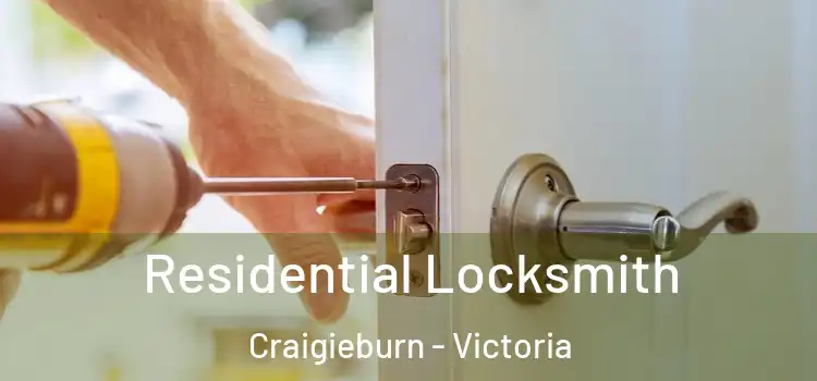 Residential Locksmith Craigieburn - Victoria