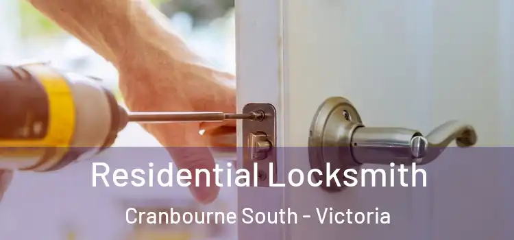 Residential Locksmith Cranbourne South - Victoria