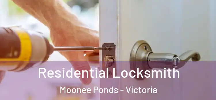 Residential Locksmith Moonee Ponds - Victoria