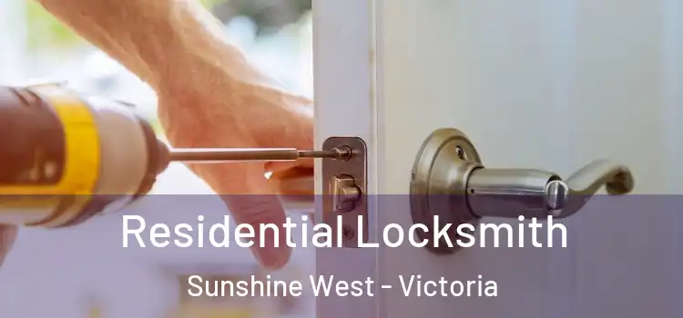 Residential Locksmith Sunshine West - Victoria