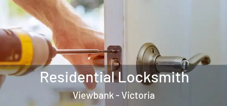 Residential Locksmith Viewbank - Victoria