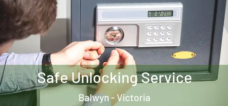 Safe Unlocking Service Balwyn - Victoria