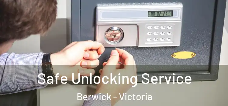 Safe Unlocking Service Berwick - Victoria