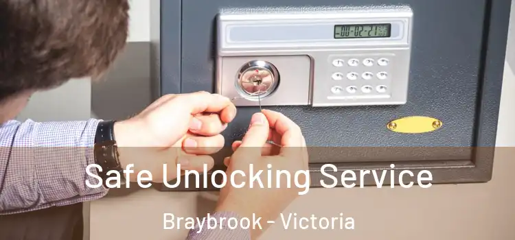 Safe Unlocking Service Braybrook - Victoria