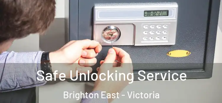 Safe Unlocking Service Brighton East - Victoria