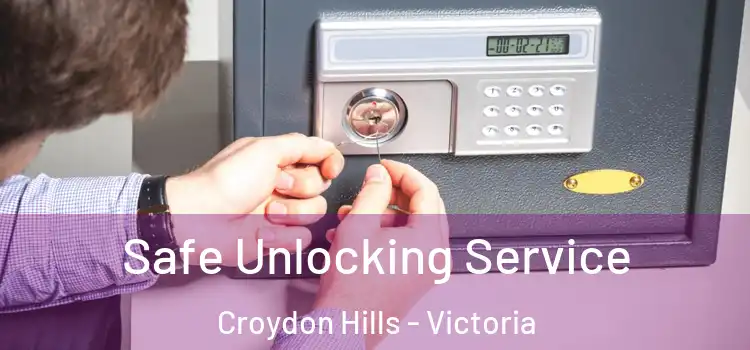 Safe Unlocking Service Croydon Hills - Victoria