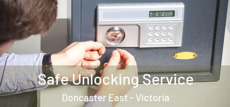 Safe Unlocking Service Doncaster East - Victoria