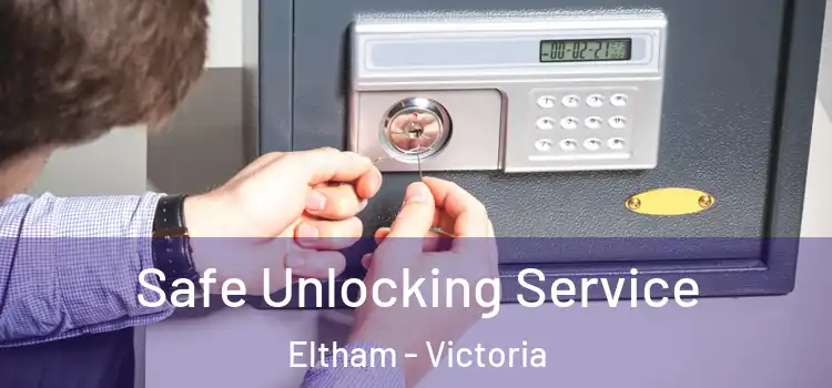 Safe Unlocking Service Eltham - Victoria