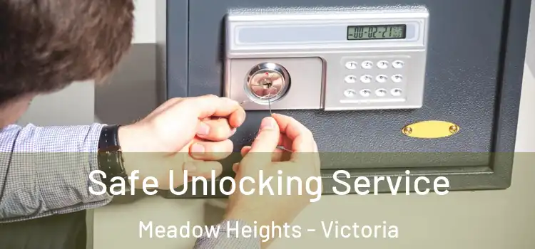 Safe Unlocking Service Meadow Heights - Victoria