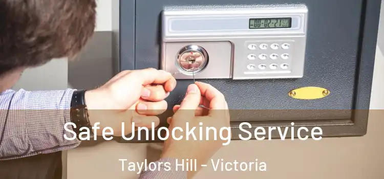 Safe Unlocking Service Taylors Hill - Victoria