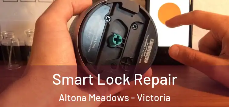 Smart Lock Repair Altona Meadows - Victoria