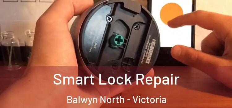 Smart Lock Repair Balwyn North - Victoria