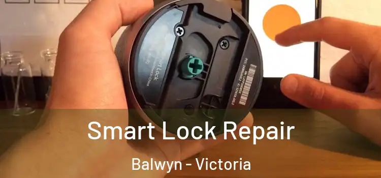 Smart Lock Repair Balwyn - Victoria