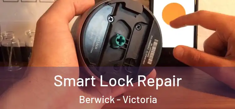 Smart Lock Repair Berwick - Victoria