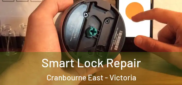 Smart Lock Repair Cranbourne East - Victoria