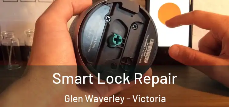 Smart Lock Repair Glen Waverley - Victoria