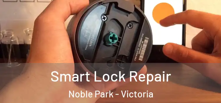 Smart Lock Repair Noble Park - Victoria