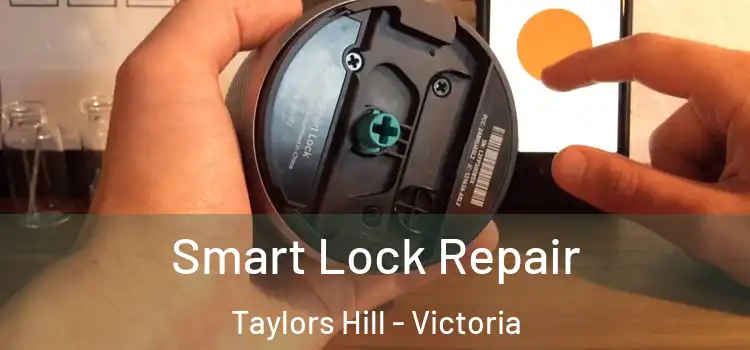 Smart Lock Repair Taylors Hill - Victoria