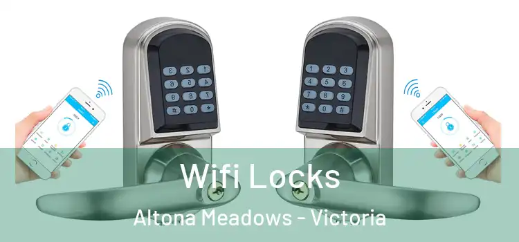 Wifi Locks Altona Meadows - Victoria