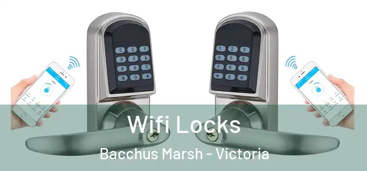 Wifi Locks Bacchus Marsh - Victoria