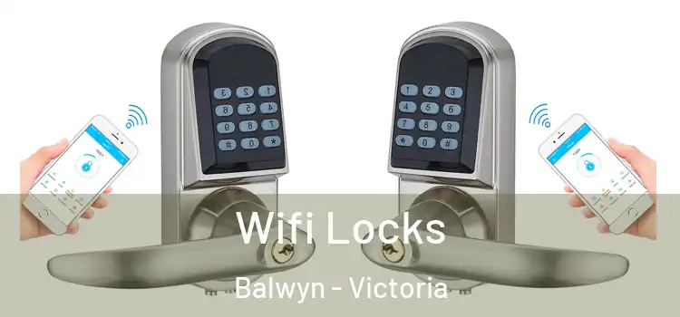 Wifi Locks Balwyn - Victoria