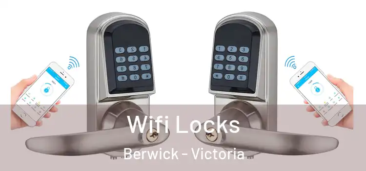 Wifi Locks Berwick - Victoria