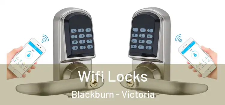 Wifi Locks Blackburn - Victoria