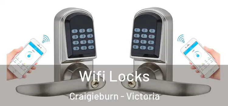 Wifi Locks Craigieburn - Victoria