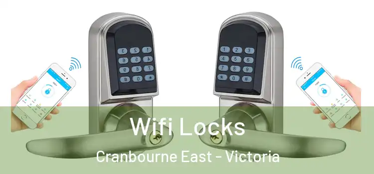 Wifi Locks Cranbourne East - Victoria